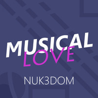 Nuk3dom - Musical Love