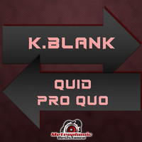K.Blank - Quid Pro Quo