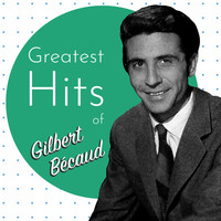 Gilbert Bécaud - Greatest HIts of Gilbert Bécaud