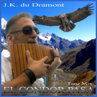 J.K. du Dramont - El Condor Pasa (Tanz Mix)