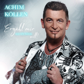 Achim Köllen - Erzähl mir was ich hören will