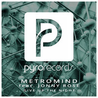 Metromind feat. Jonny Rose - Give up the Night