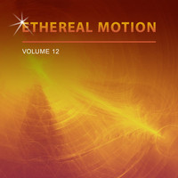 Ethereal Motion - Ethereal Motion, Vol. 12