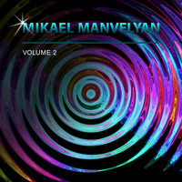 Mikael Manvelyan - Mikael Manvelyan, Vol. 2