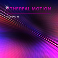 Ethereal Motion - Ethereal Motion, Vol. 15