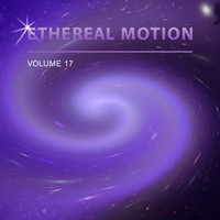Ethereal Motion - Ethereal Motion, Vol. 17