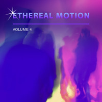 Ethereal Motion - Ethereal Motion, Vol. 4