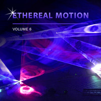 Ethereal Motion - Ethereal Motion, Vol. 6
