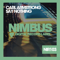 Carl Armstrong - Say Nothing