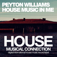 Peyton Williams - House Music in Me