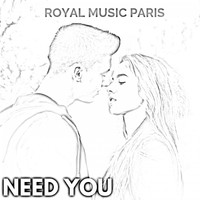 Royal music Paris - Need You (Promo)