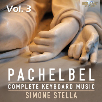 Simone Stella - Pachelbel: Complete Keyboard Music, Vol. 3