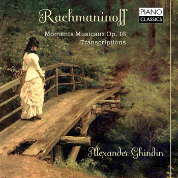 Alexander Ghindin - Rachmaninoff: Moments musicaux, Op. 16, Transcriptions