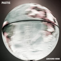 Pastis - Around Here