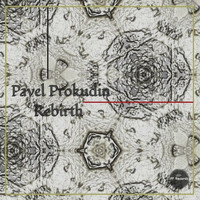 Pavel Prokudin - Rebirth