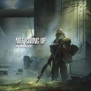 ANTON BOOSTER - Not Giving Up