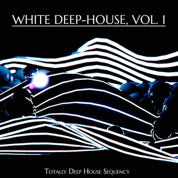 Various Artists - White Deep-House, Vol. 1 (Totally Deep House Sequency)