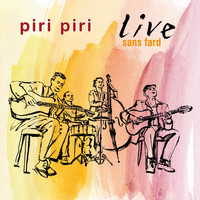 Piri Piri - Live sans fard