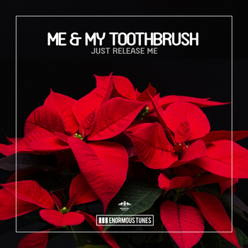 Me & My Toothbrush - Just Release Me