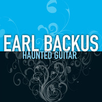 Earl Backus - Haunted Guitar