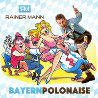 Rainer Mann - Die Bayernpolonaise