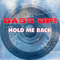 Bass Up! - Hold Me Back