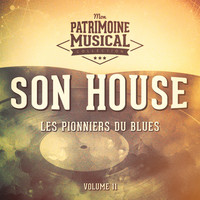 Son House - Les Pionniers Du Blues, Vol. 11: Son House
