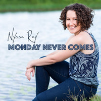 Nyssa Ray - Monday Never Comes