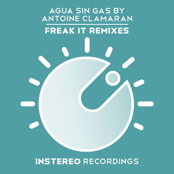 Antoine Clamaran, Agua Sin Gas - Freak It Remixes