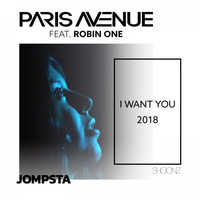 Paris Avenue Feat. Robin One - I Want You 2018