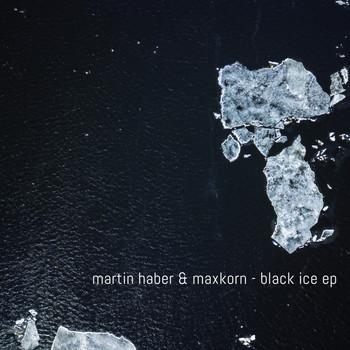 Martin Haber & MaxKorn - Black Ice EP