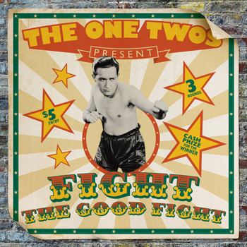 The One Twos / - Fight The Good Fight