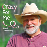 Russell Thornberry - Crazy for Me