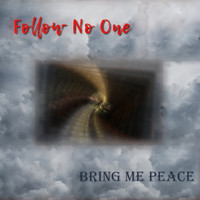 Follow No One - Bring Me Peace