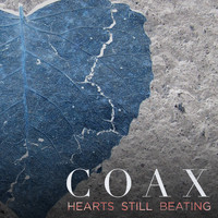 Coax - Hearts Still Beating