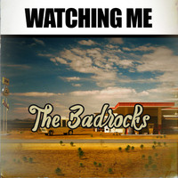 The Badrocks / - Watching Me