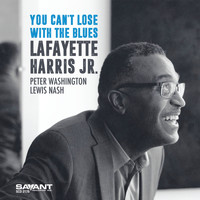 Lafayette Harris, Jr. - You Can't Lose with the Blues