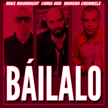 Mike Moonnight, Chris Odd, Moreno Chembele / - Báilalo
