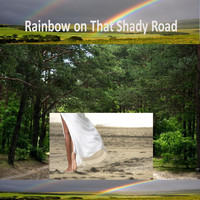 Paramount - Rainbow on That Shady Road