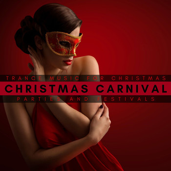Various Artists - Christmas Carnival - Trance Music for Christmas Parties and Festivals