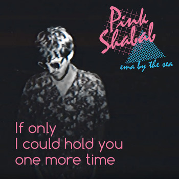 Pink Shabab - If Only I Could Hold You One More Time