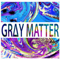 Gray Matter - Introspection