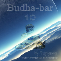 Fujiyama - Budha - Bar 10, Music For Relaxation And Meditation