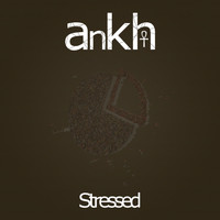 Ankh - Stressed (1)