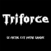 Triforce - Le métal est notre langue