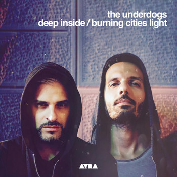 The Underdogs - Deep Inside / Burning Cities Light