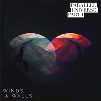Winds & Walls - Parallel Universe, Pt. 1