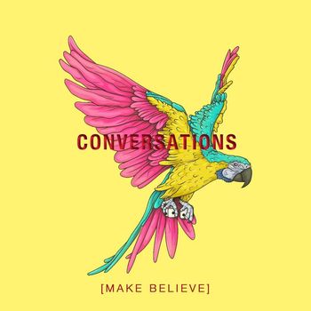 Make Believe - Conversation's