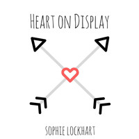 Sophie Lockhart - Heart on Display