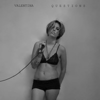 Valentina - Questions (Explicit)
